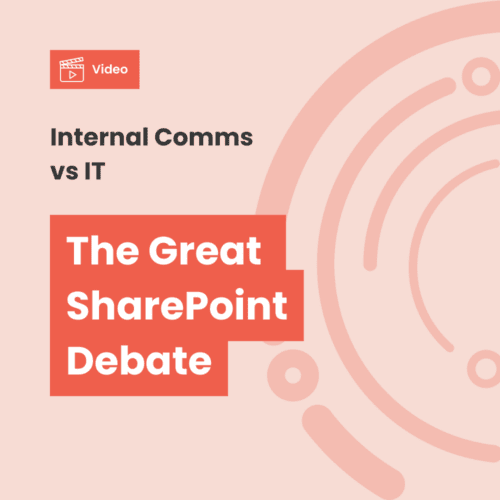 Internal Comms vs IT: The Great SharePoint Debate